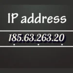185.63.263.20 : Uses, Understanding, Security Risk and a Complete Guide