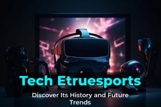 Tech Etruesports: Discover Its History and Future Trends